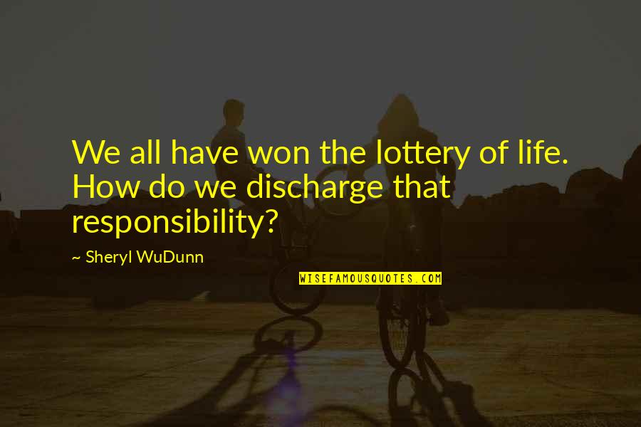 Boy Banat Bisaya Quotes By Sheryl WuDunn: We all have won the lottery of life.