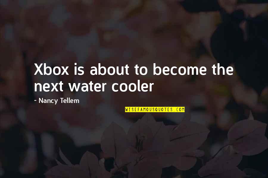 Boy Banat Sweet Quotes By Nancy Tellem: Xbox is about to become the next water