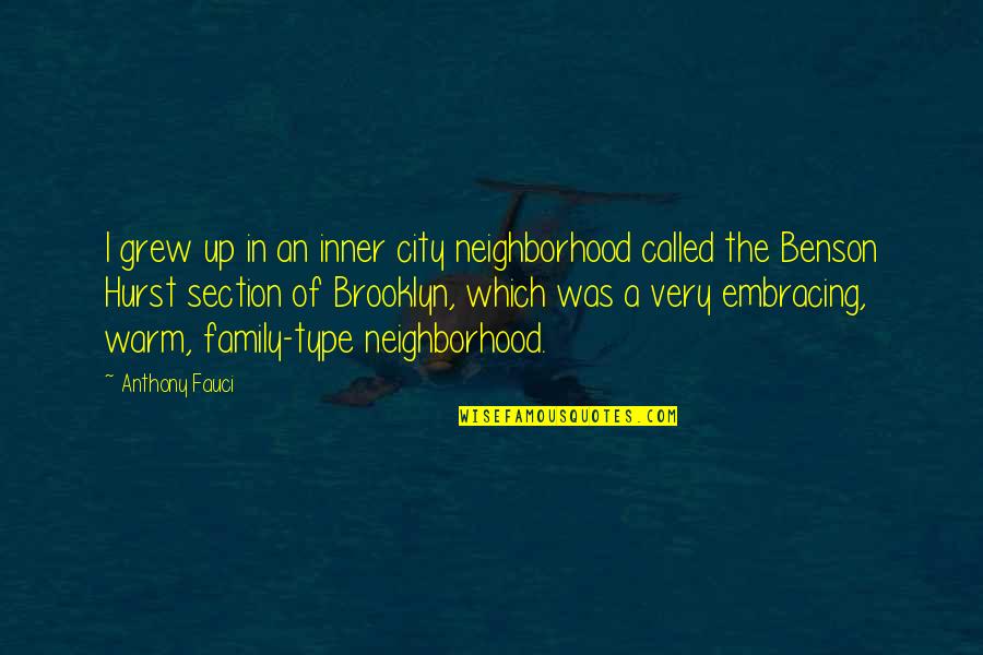 Boy Belieber Quotes By Anthony Fauci: I grew up in an inner city neighborhood