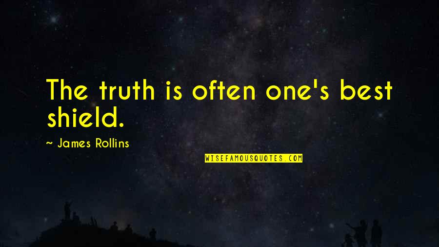 Boy Bestie Quotes By James Rollins: The truth is often one's best shield. Boy Bestie Quotes By James Rollins: The truth is often one's best shield.