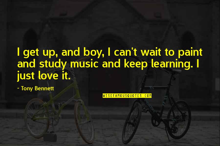 Boy Boy Quotes By Tony Bennett: I get up, and boy, I can't wait