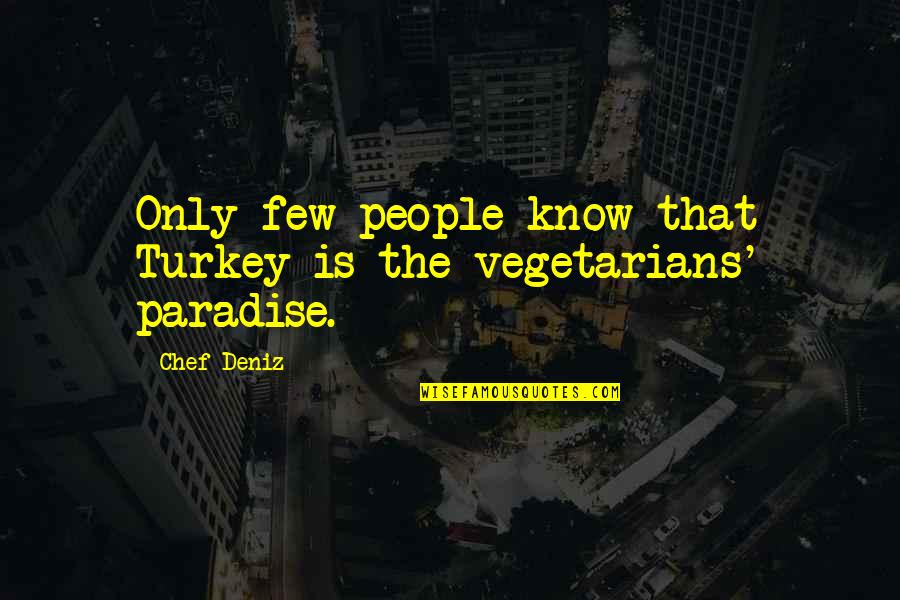 Boy Cries Quotes By Chef Deniz: Only few people know that Turkey is the