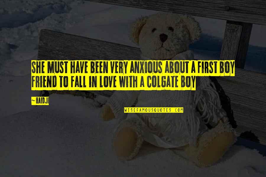 Boy Fall In Love Quotes By Haidji: She must have been very anxious about a