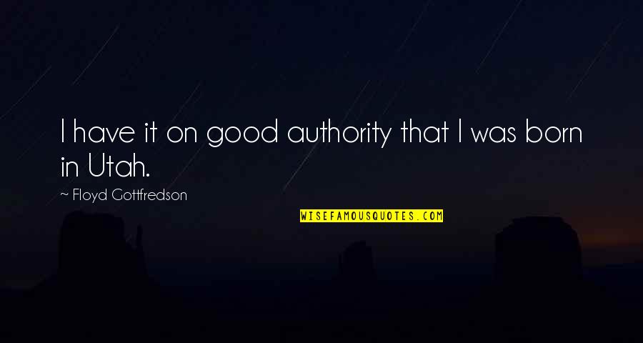 Boy Girl Talk Quotes By Floyd Gottfredson: I have it on good authority that I