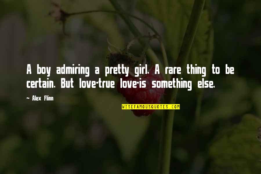 Boy Girl True Love Quotes By Alex Flinn: A boy admiring a pretty girl. A rare