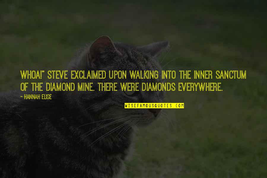 Boy In The Plastic Bubble Quotes By Hannah Elise: Whoa!" Steve exclaimed upon walking into the inner