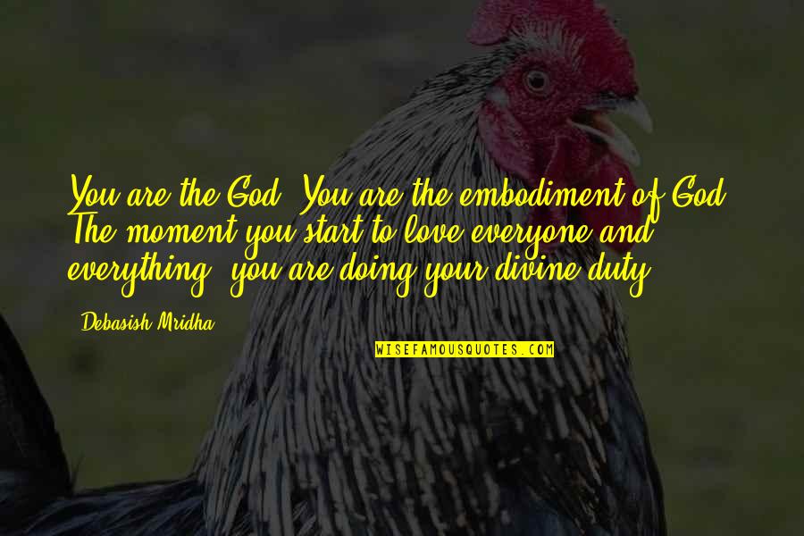 Boy Kiss Girl Quotes By Debasish Mridha: You are the God. You are the embodiment