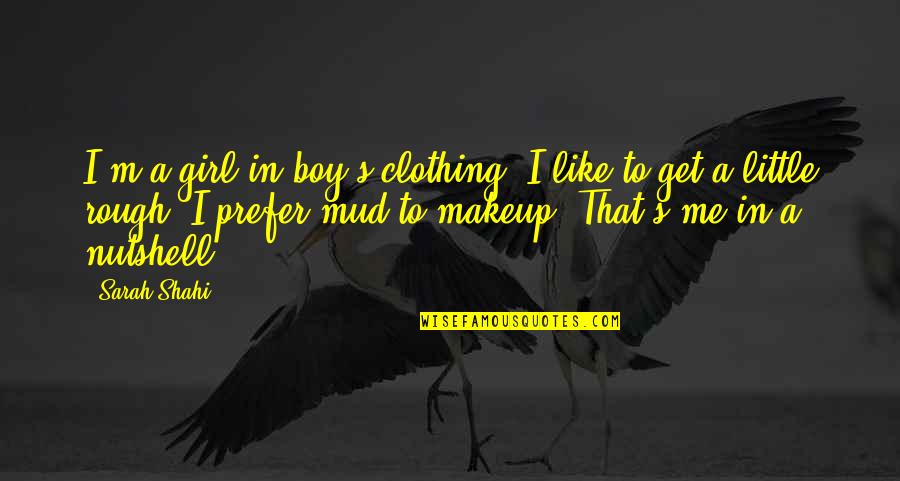Boy Like Girl Quotes By Sarah Shahi: I'm a girl in boy's clothing. I like