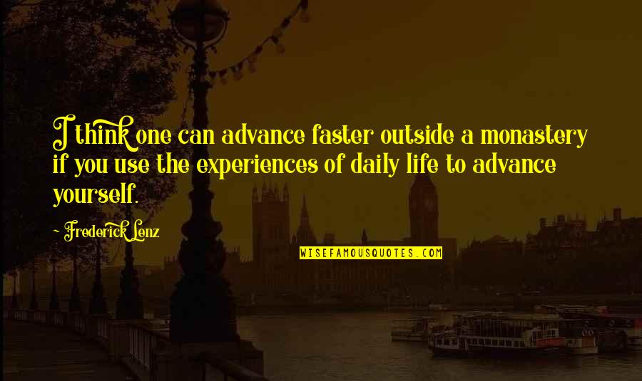 Boy Love Attitude Quotes By Frederick Lenz: I think one can advance faster outside a