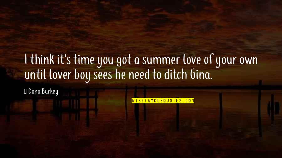 Boy Lover Quotes By Dana Burkey: I think it's time you got a summer