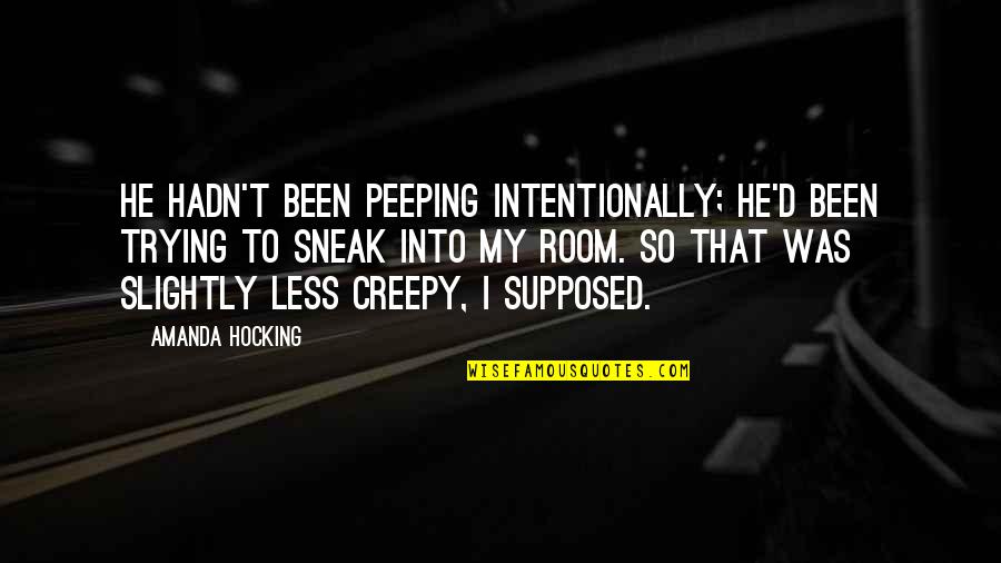 Boy Meets Girl Sayings Quotes By Amanda Hocking: He hadn't been peeping intentionally; he'd been trying