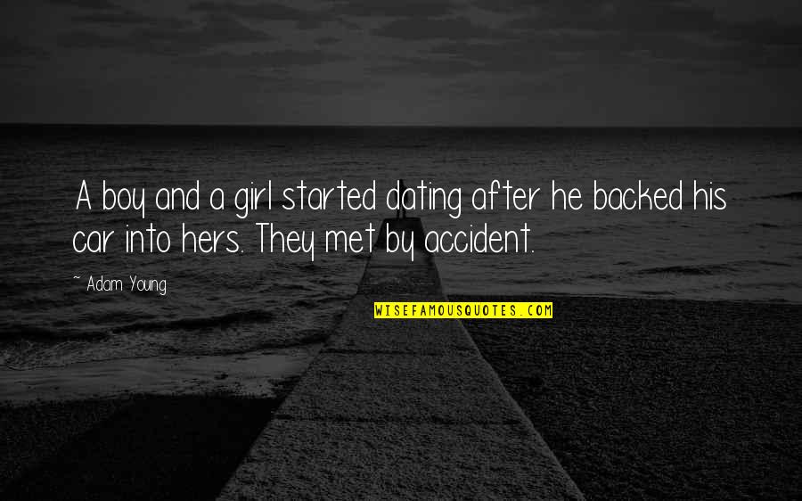 Boy N Girl Love Quotes By Adam Young: A boy and a girl started dating after