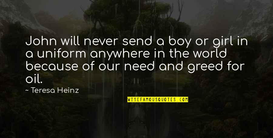 Boy Or Girl Quotes By Teresa Heinz: John will never send a boy or girl