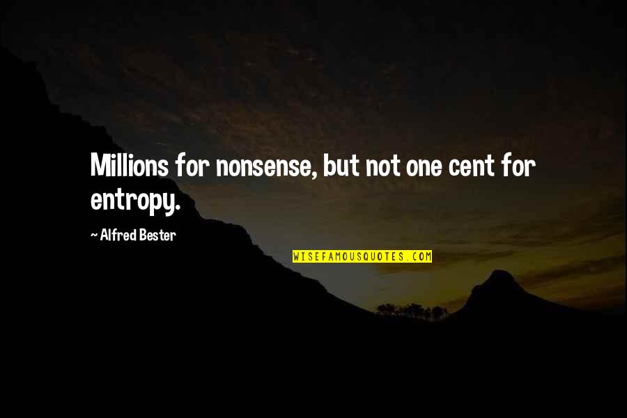 Boy Roald Dahl Quotes By Alfred Bester: Millions for nonsense, but not one cent for