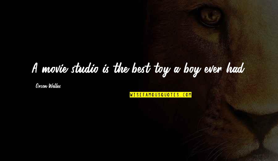 Boy Toys Quotes By Orson Welles: A movie studio is the best toy a