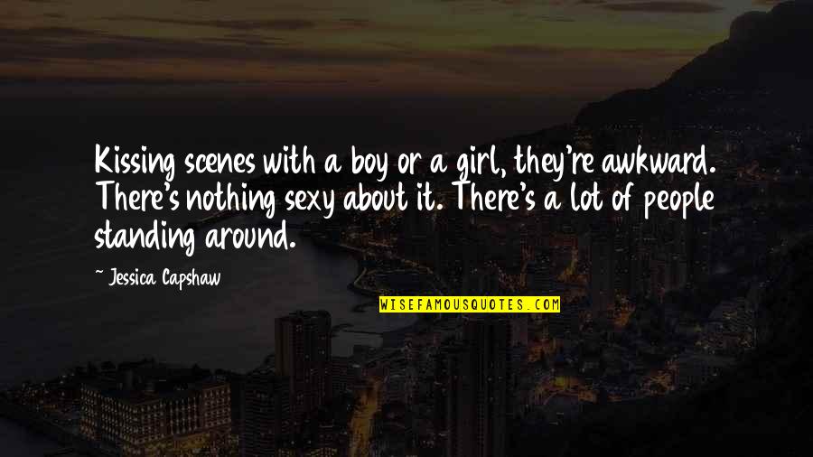 Boy Vs Girl Quotes By Jessica Capshaw: Kissing scenes with a boy or a girl,