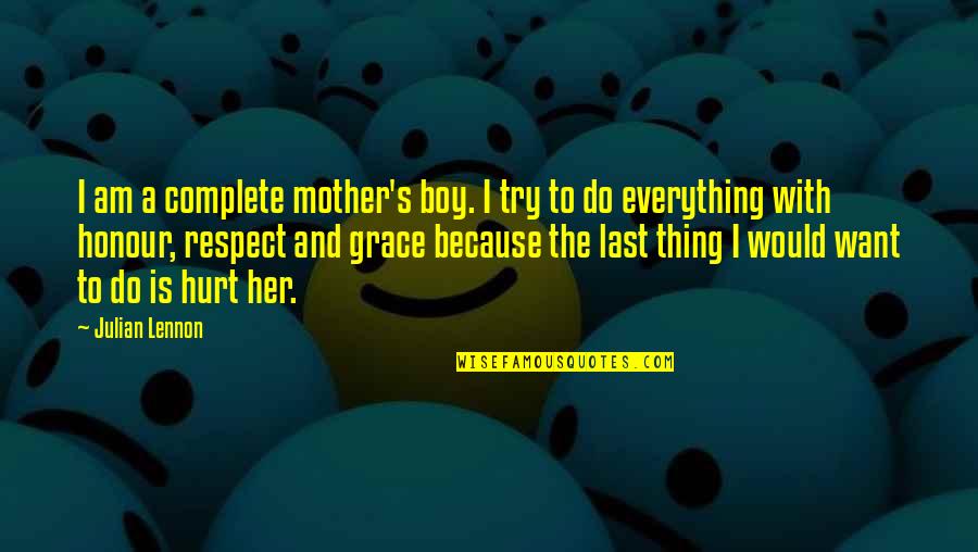 Boy You're My Everything Quotes By Julian Lennon: I am a complete mother's boy. I try