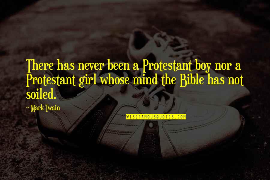 Boy You're On My Mind Quotes By Mark Twain: There has never been a Protestant boy nor