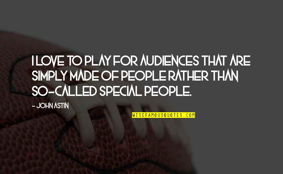 Boyajian Pure Quotes By John Astin: I love to play for audiences that are