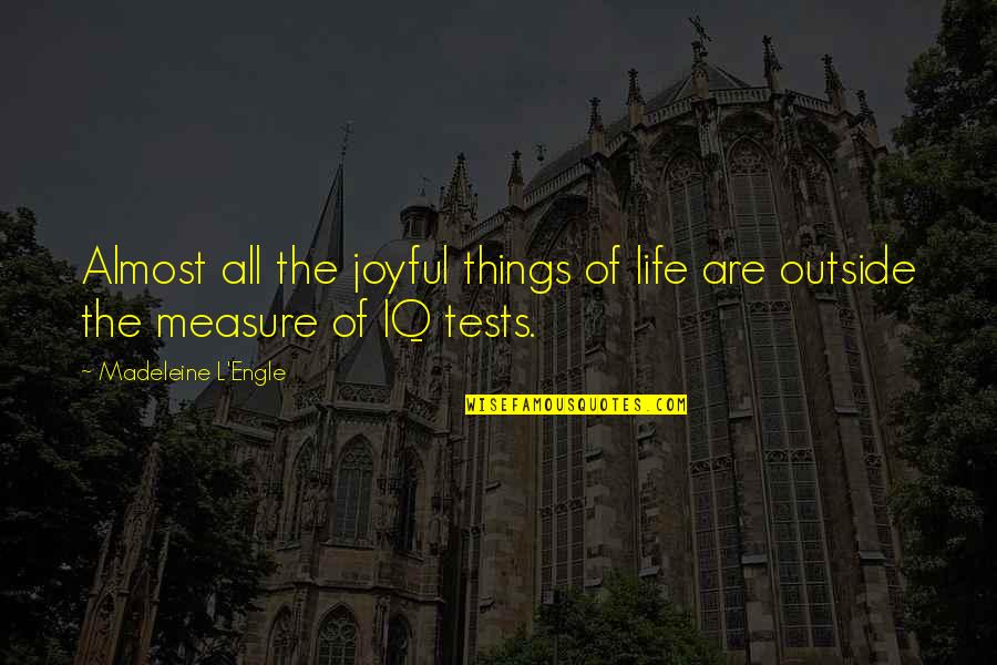 Boyalways Quotes By Madeleine L'Engle: Almost all the joyful things of life are Boyalways Quotes By Madeleine L'Engle: Almost all the joyful things of life are