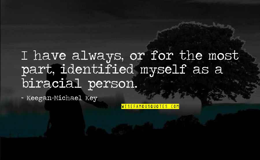 Boyamak I I N Quotes By Keegan-Michael Key: I have always, or for the most part,