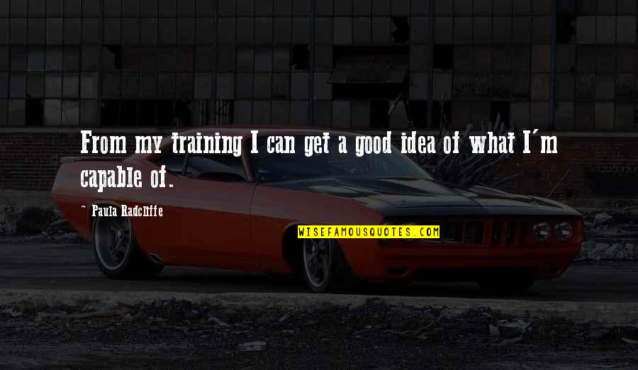 Boychik Yiddish Quotes By Paula Radcliffe: From my training I can get a good Boychik Yiddish Quotes By Paula Radcliffe: From my training I can get a good
