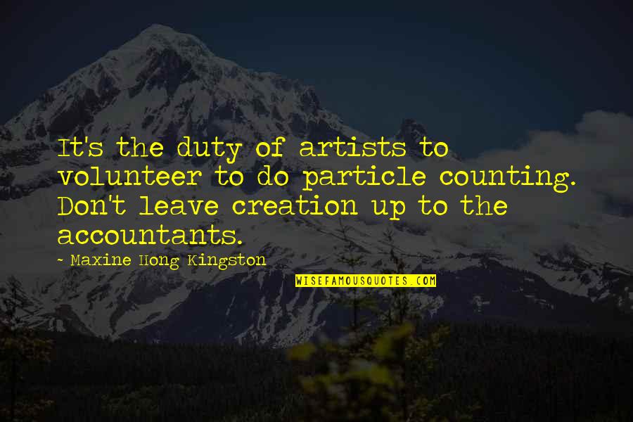 Boychoir 2014 Quotes By Maxine Hong Kingston: It's the duty of artists to volunteer to Boychoir 2014 Quotes By Maxine Hong Kingston: It's the duty of artists to volunteer to