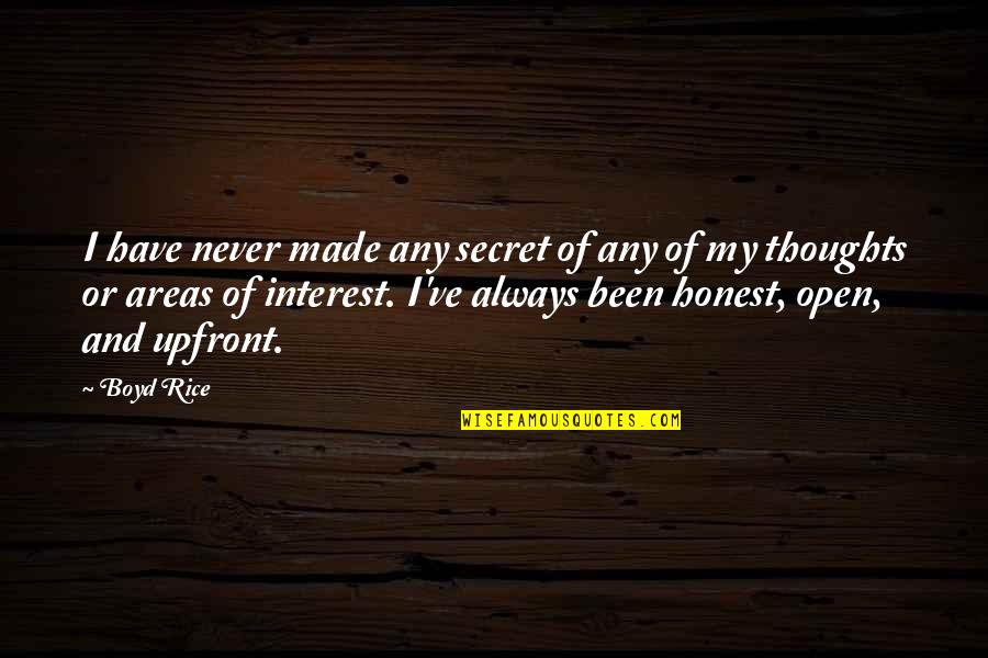 Boyd Rice Quotes By Boyd Rice: I have never made any secret of any