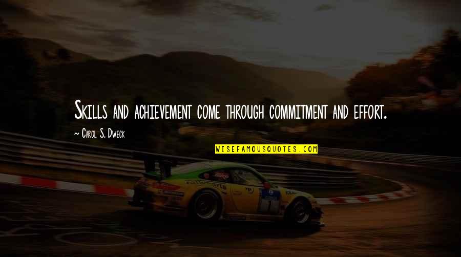 Boydstun Equipment Quotes By Carol S. Dweck: Skills and achievement come through commitment and effort. Boydstun Equipment Quotes By Carol S. Dweck: Skills and achievement come through commitment and effort.