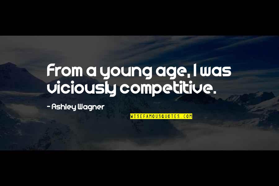 Boyega Rappaport Quotes By Ashley Wagner: From a young age, I was viciously competitive. Boyega Rappaport Quotes By Ashley Wagner: From a young age, I was viciously competitive.