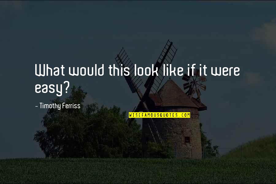 Boyesen Supercooler Quotes By Timothy Ferriss: What would this look like if it were Boyesen Supercooler Quotes By Timothy Ferriss: What would this look like if it were