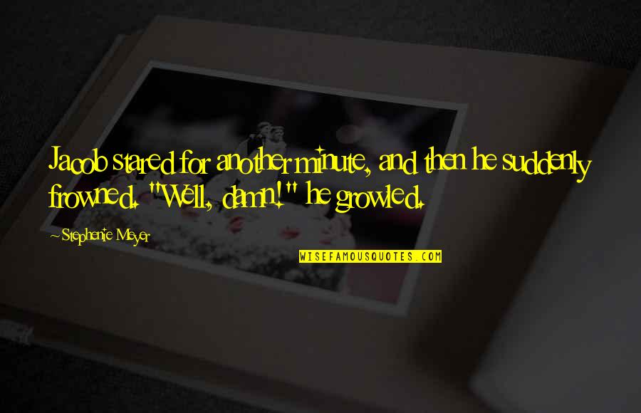 Boyevik Quotes By Stephenie Meyer: Jacob stared for another minute, and then he Boyevik Quotes By Stephenie Meyer: Jacob stared for another minute, and then he