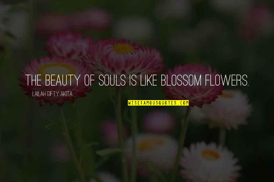 Boyfriend By Mabel Quotes By Lailah Gifty Akita: The beauty of souls is like blossom flowers.
