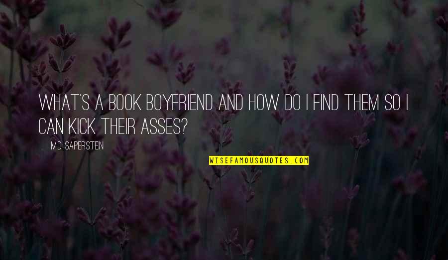 Boyfriend Funny Quotes By M.D. Saperstein: What's a book boyfriend and how do I