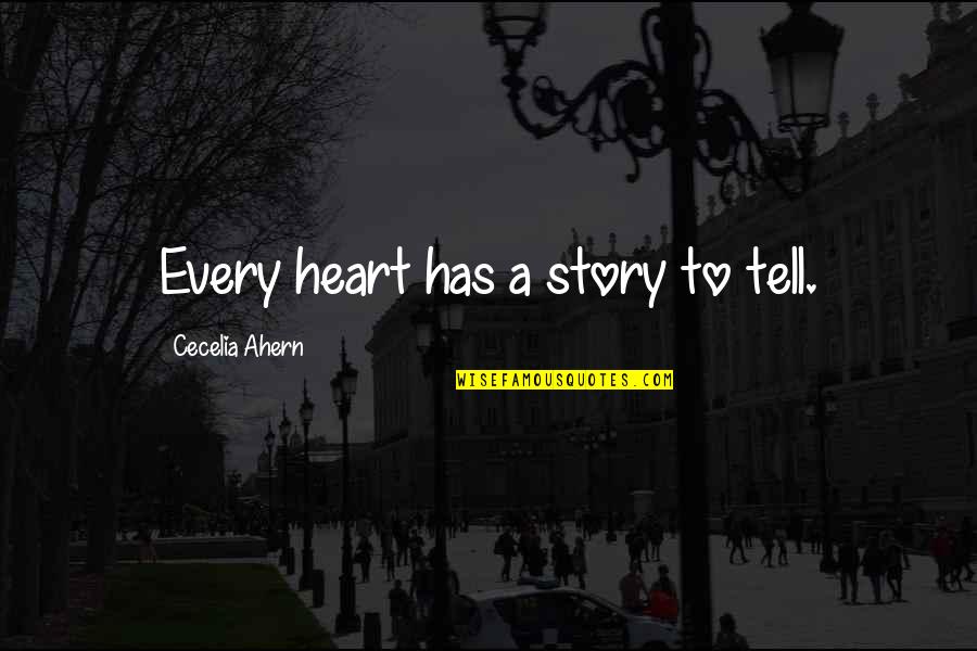 Boyfriend In Jail Quotes By Cecelia Ahern: Every heart has a story to tell.