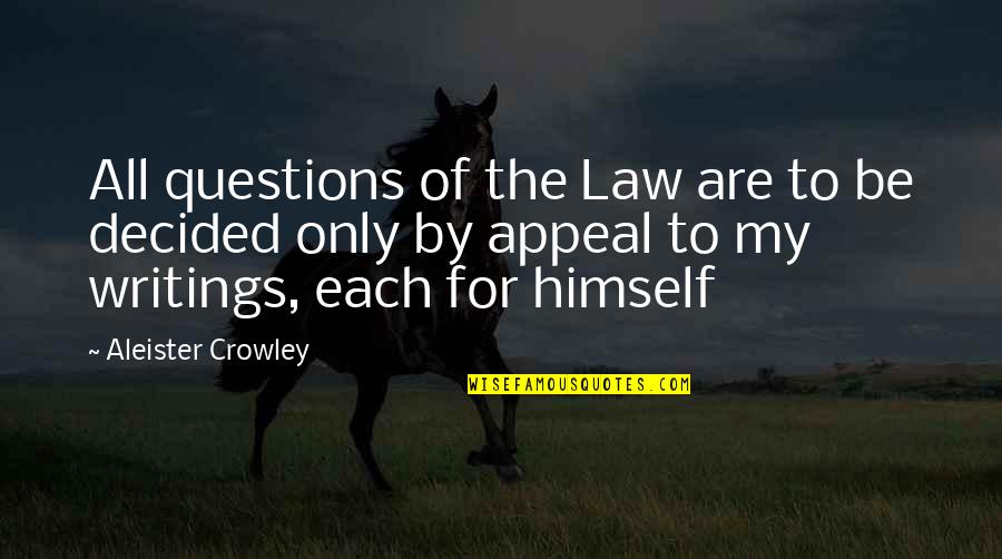 Boyfriend Lied Quotes By Aleister Crowley: All questions of the Law are to be