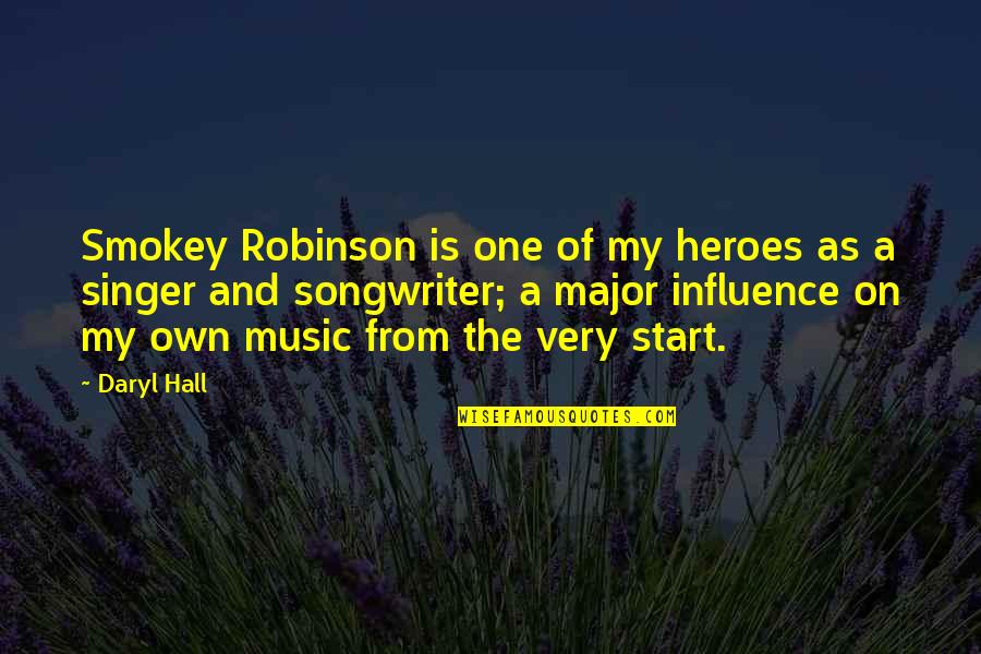 Boyfriend Unfaithful Quotes By Daryl Hall: Smokey Robinson is one of my heroes as