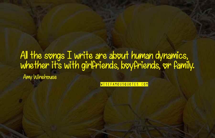 Boyfriend Vs Family Quotes By Amy Winehouse: All the songs I write are about human