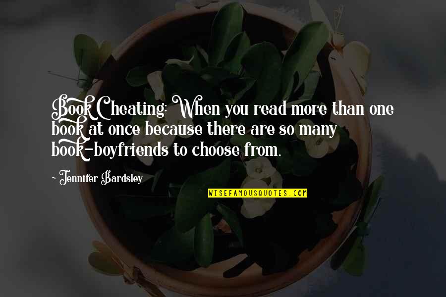 Boyfriends Quotes By Jennifer Bardsley: Book Cheating: When you read more than one
