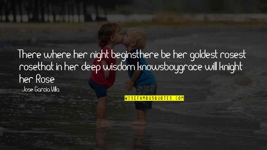 Boygrace Quotes By Jose Garcia Villa: There where her night beginsthere be her goldest