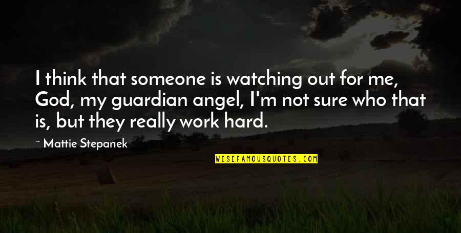 Boyke Mukijat Quotes By Mattie Stepanek: I think that someone is watching out for Boyke Mukijat Quotes By Mattie Stepanek: I think that someone is watching out for