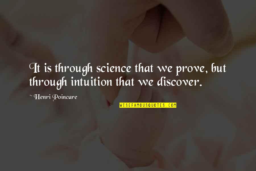 Boys And Airplanes Quotes By Henri Poincare: It is through science that we prove, but