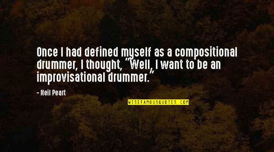 Boys Hughie Quotes By Neil Peart: Once I had defined myself as a compositional Boys Hughie Quotes By Neil Peart: Once I had defined myself as a compositional