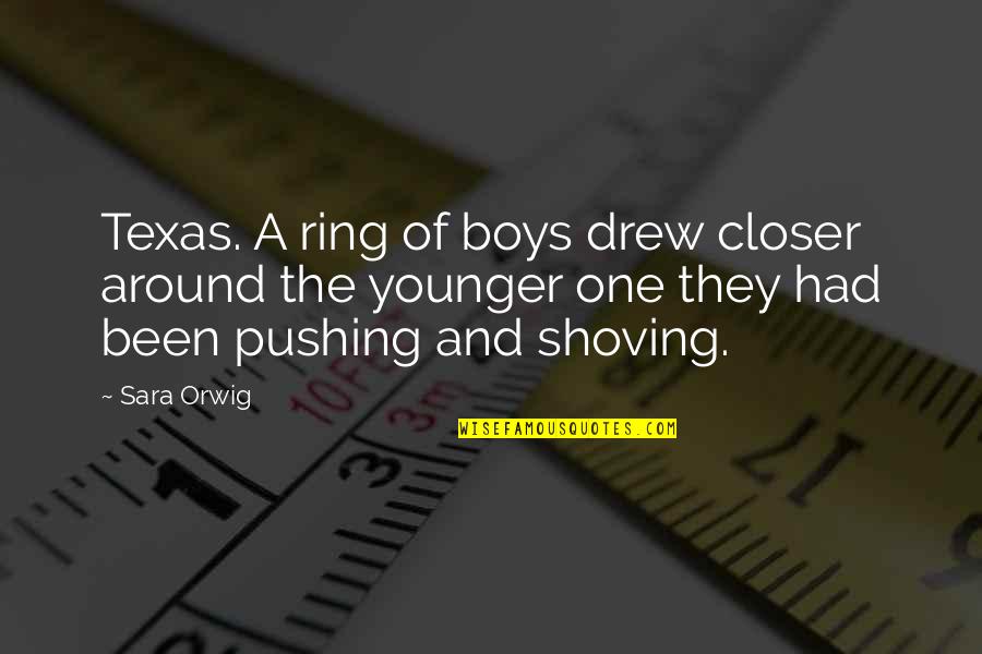 Boys Quotes By Sara Orwig: Texas. A ring of boys drew closer around