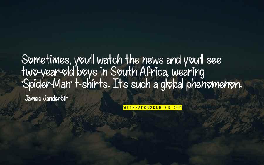 Boys They Watch Quotes By James Vanderbilt: Sometimes, you'll watch the news and you'll see Boys They Watch Quotes By James Vanderbilt: Sometimes, you'll watch the news and you'll see