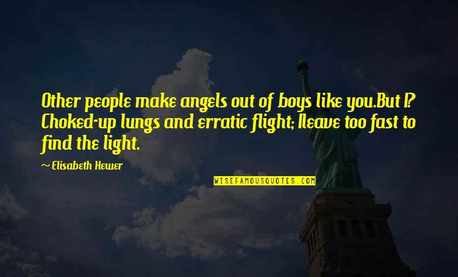 Boys You Like Quotes By Elisabeth Hewer: Other people make angels out of boys like Boys You Like Quotes By Elisabeth Hewer: Other people make angels out of boys like
