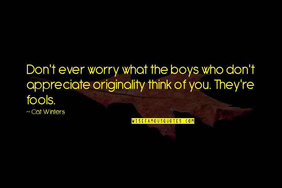 Boys're Quotes By Cat Winters: Don't ever worry what the boys who don't