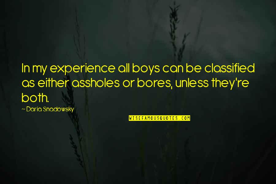 Boys're Quotes By Daria Snadowsky: In my experience all boys can be classified