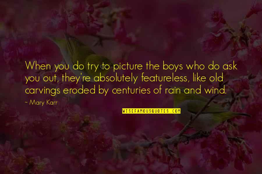 Boys're Quotes By Mary Karr: When you do try to picture the boys