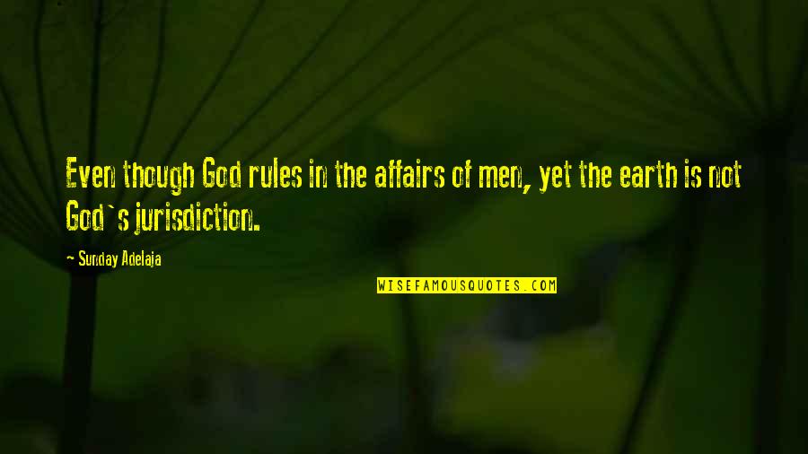 Boyter Quotes By Sunday Adelaja: Even though God rules in the affairs of